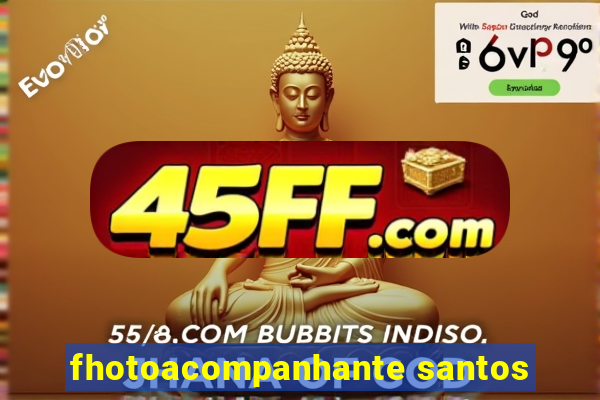fhotoacompanhante santos